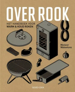 Over Rook : Het Handboek Voor Koud En Warm Roken